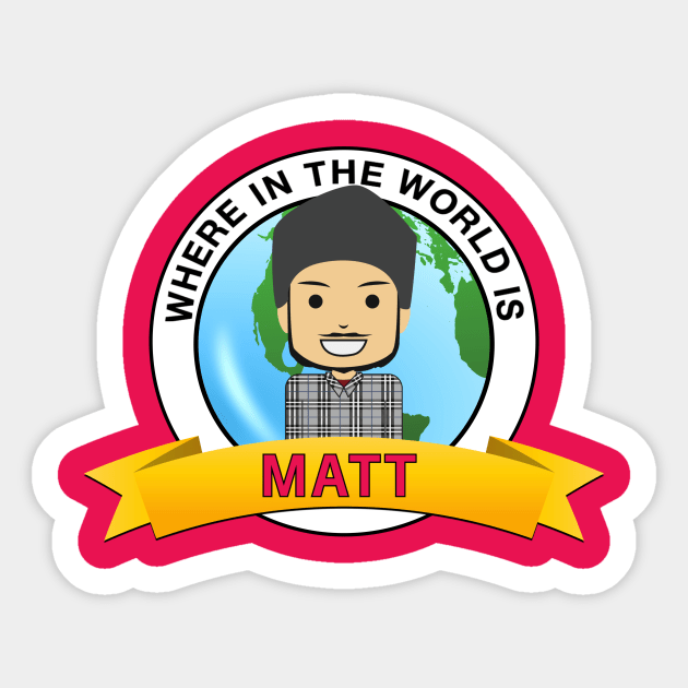 Where In The World Is...Matt! Sticker by 